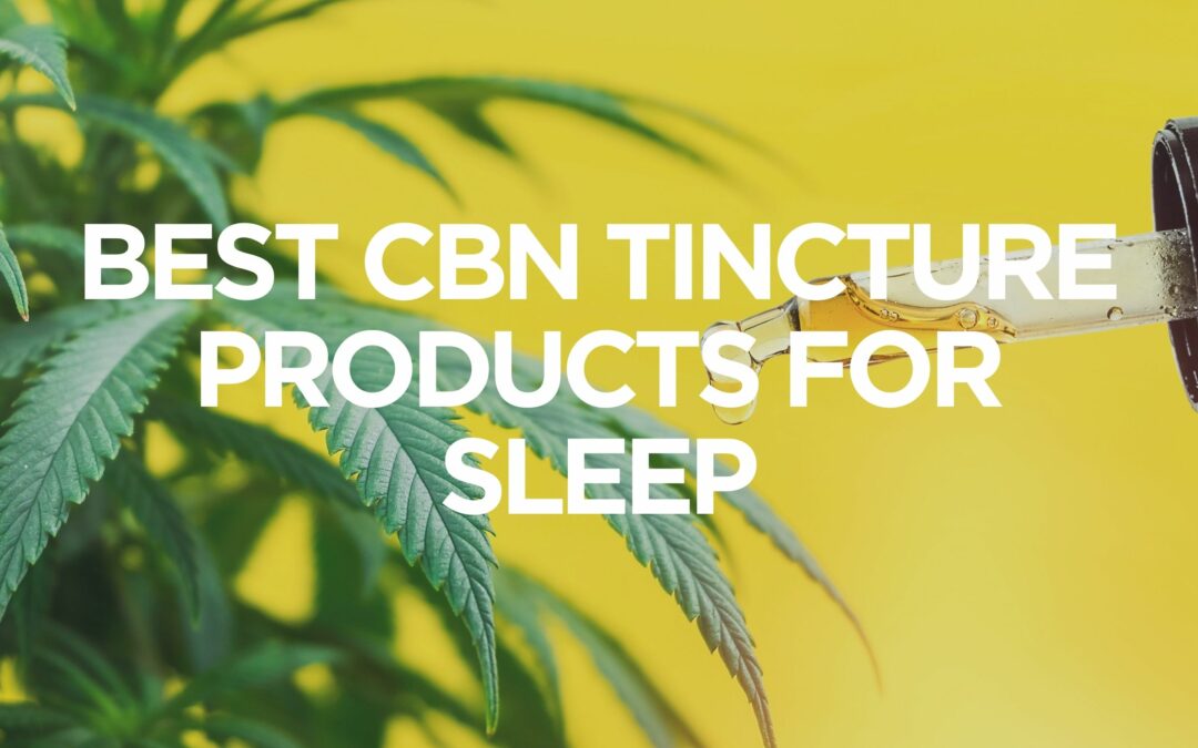 best-cbn-tincture-products-for-sleep