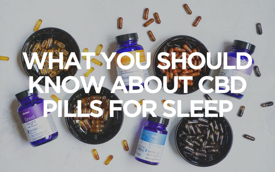 What You Should Know About CBD Pills for Sleep